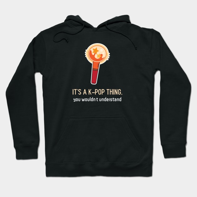 It's a k pop thing Hoodie by LoenaStudio